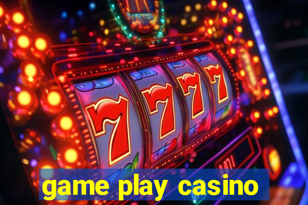 game play casino